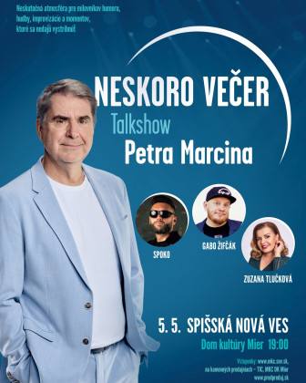 Talkshow Petra Marcina: Neskoro večer | spisskanovaves.eu